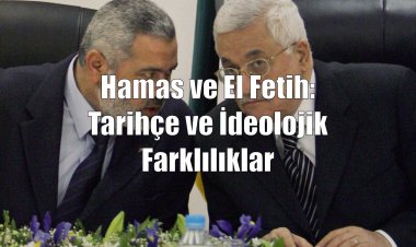 Hamas ve El Fetih: Tarihçe ve İdeolojik Farklılıklar