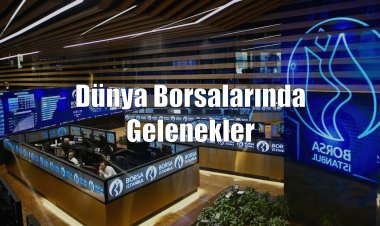 Dünya Borsalarında  Gelenekler: Borsa İstanbul ve Diğer Ülkeler Arasındaki Karşılaştırma